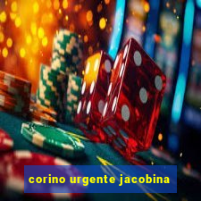 corino urgente jacobina